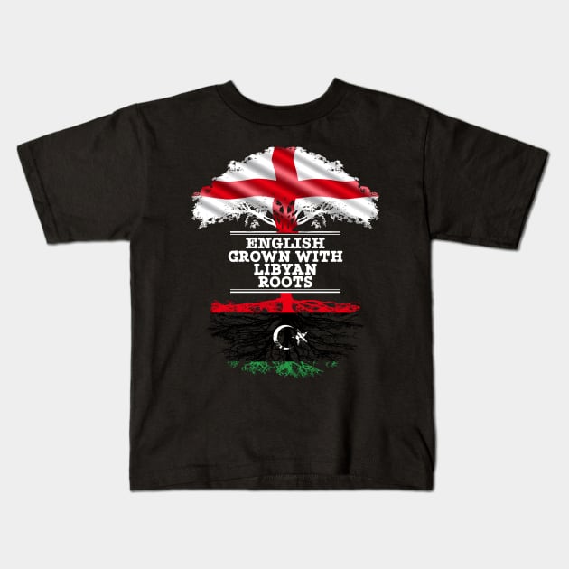 English Grown With Libyan Roots - Gift for Libyan With Roots From Libya Kids T-Shirt by Country Flags